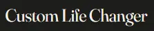 Custom Life Changer
